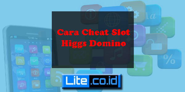 Cara Cheat Slot Higgs Domino 