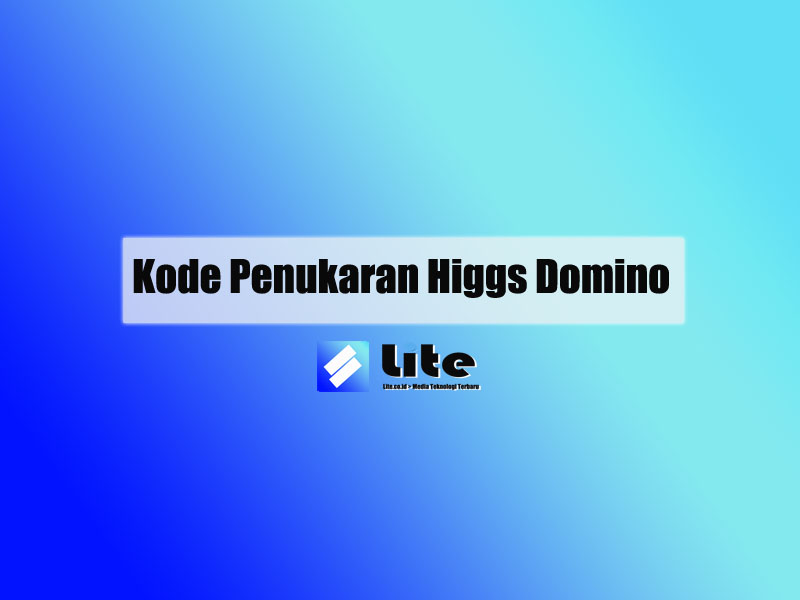 Kode Penukaran Higgs Domino Update Terbaru 2021, Buruan! - Lite.co.id