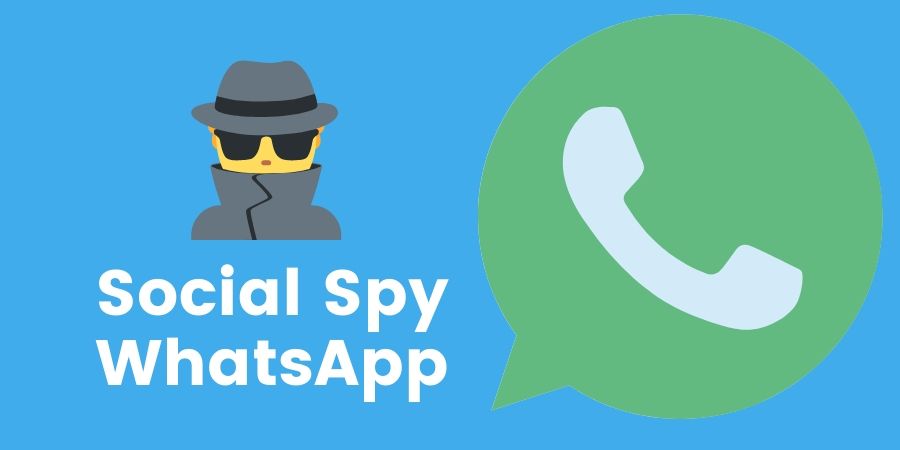 Ulasan Tentang Social Spy WhatsApp 2022